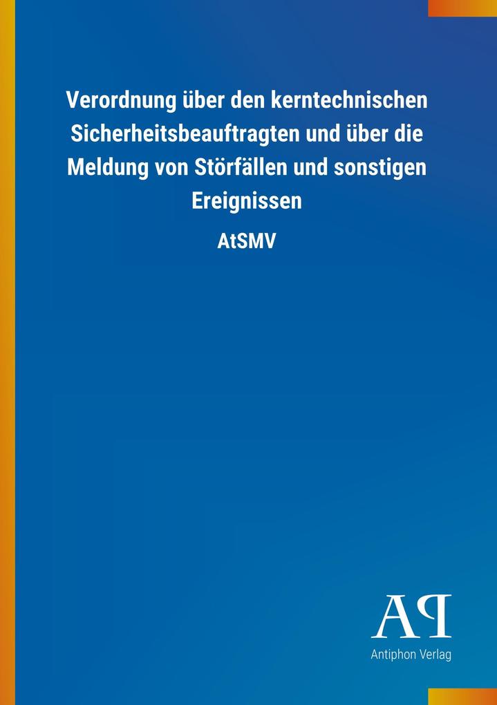 Image of Verordnung über den kerntechnischen Sicherheitsbeauftragten und über die Meldung von Störfällen und sonstigen Ereignissen