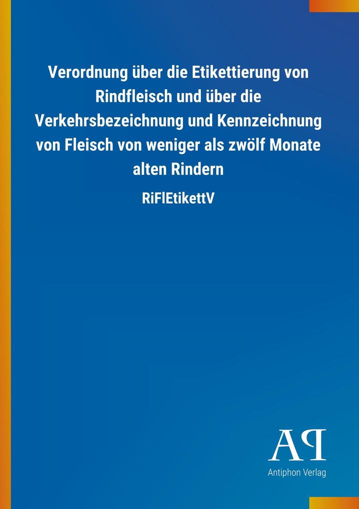 Image of Verordnung über die Etikettierung von Rindfleisch und über die Verkehrsbezeichnung und Kennzeichnung von Fleisch von weniger als zwölf Monate alten Rindern