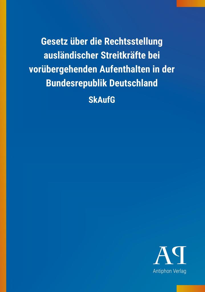 Image of Gesetz über die Rechtsstellung ausländischer Streitkräfte bei vorübergehenden Aufenthalten in der Bundesrepublik Deutschland