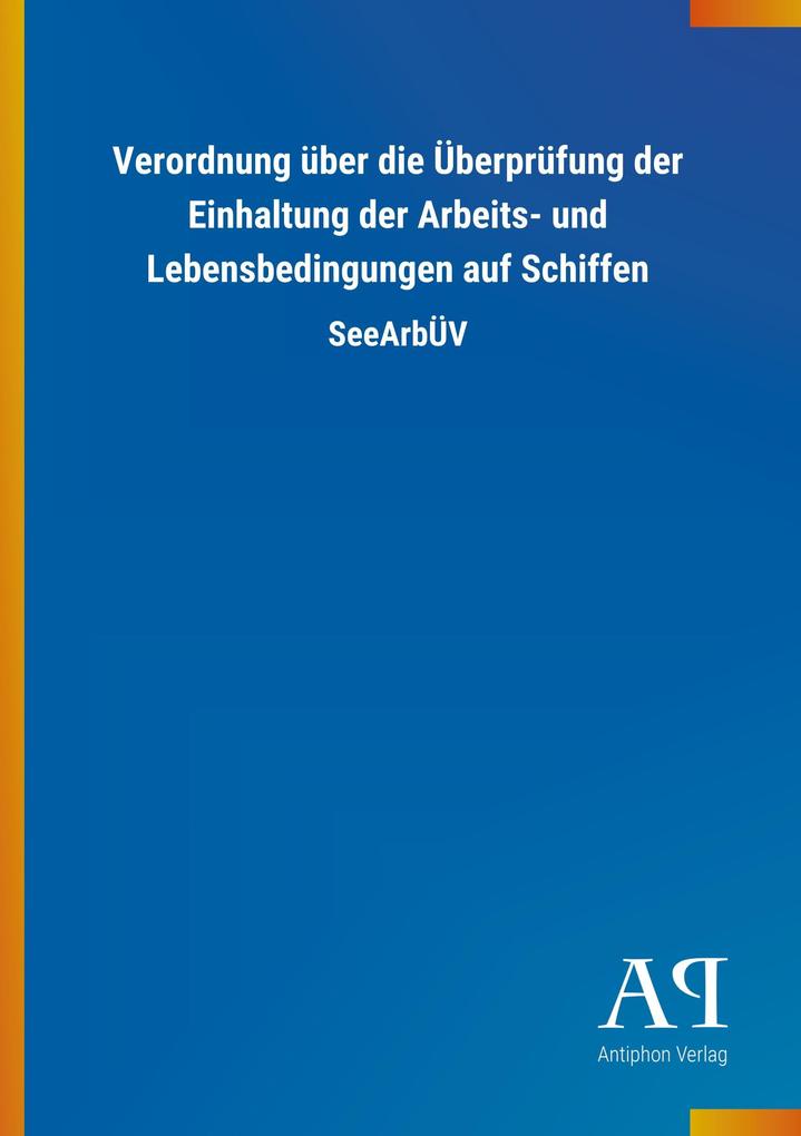 Verordnung über die Überprüfung der Einhaltung der Arbeits- und Lebensbedingungen auf Schiffen