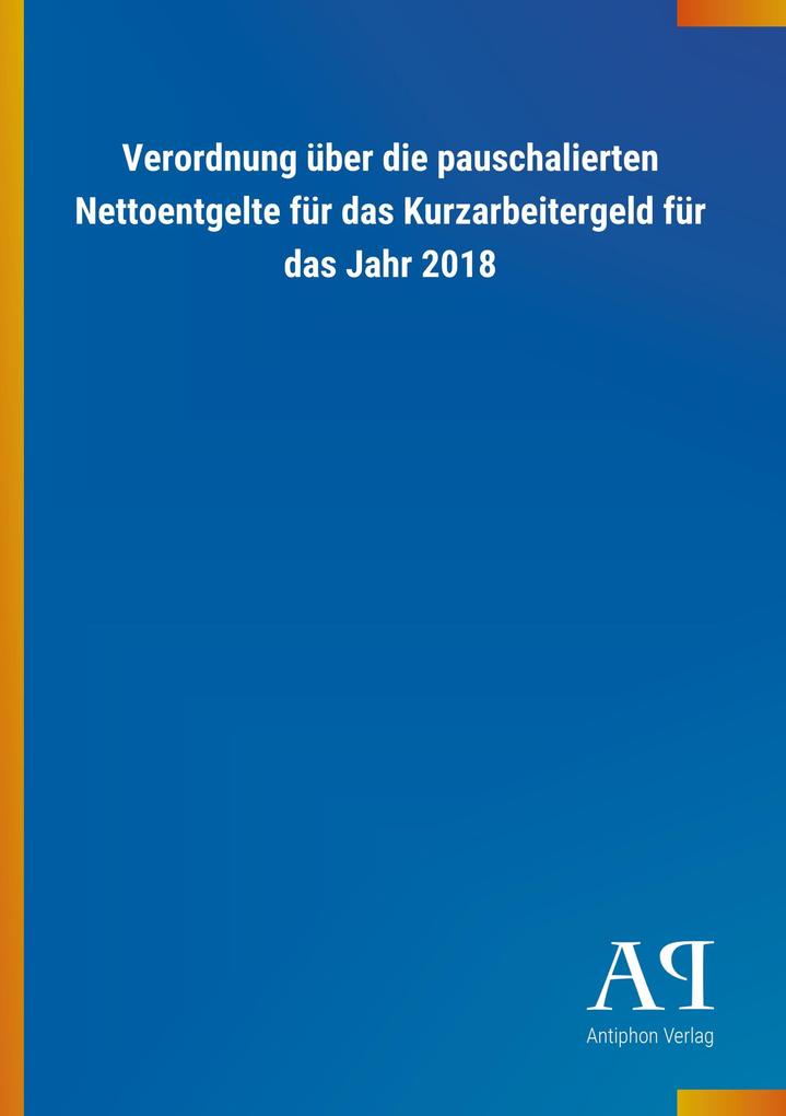 Image of Verordnung über die pauschalierten Nettoentgelte für das Kurzarbeitergeld für das Jahr 2018