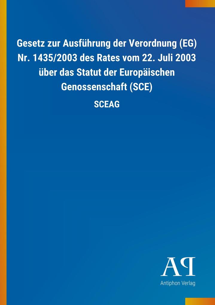 Image of Gesetz zur Ausführung der Verordnung (EG) Nr. 1435/2003 des Rates vom 22. Juli 2003 über das Statut der Europäischen Genossenschaft (SCE)