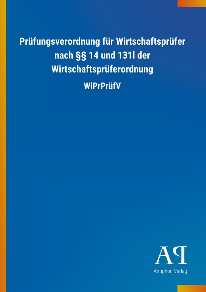 Image of Prüfungsverordnung für Wirtschaftsprüfer nach §§ 14 und 131l der Wirtschaftsprüferordnung