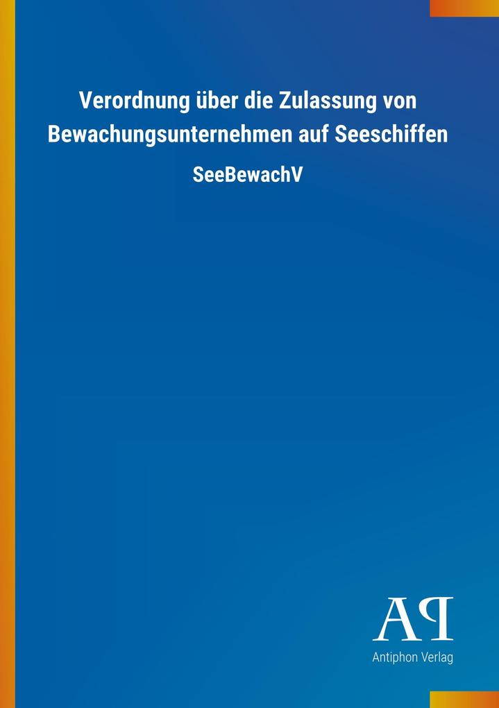 Image of Verordnung über die Zulassung von Bewachungsunternehmen auf Seeschiffen