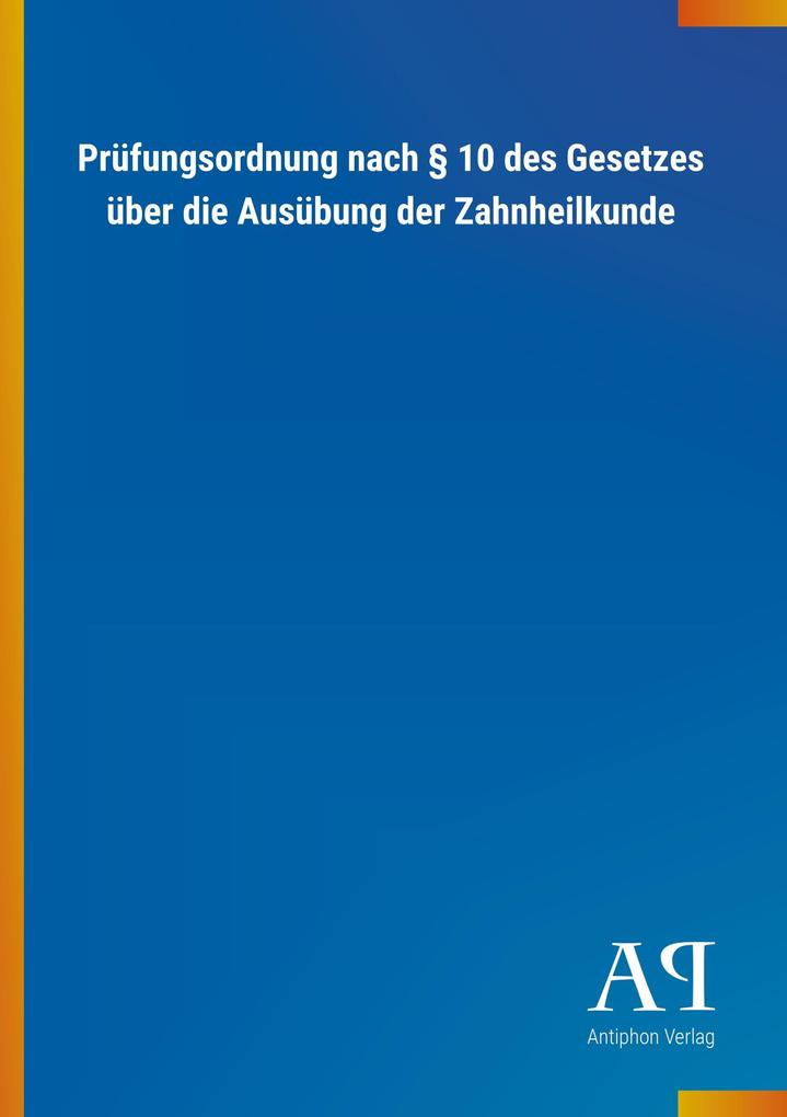 Image of Prüfungsordnung nach § 10 des Gesetzes über die Ausübung der Zahnheilkunde