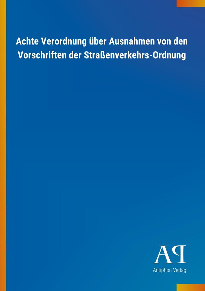 Image of Achte Verordnung über Ausnahmen von den Vorschriften der Straßenverkehrs-Ordnung