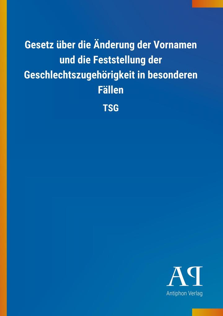 Image of Gesetz über die Änderung der Vornamen und die Feststellung der Geschlechtszugehörigkeit in besonderen Fällen