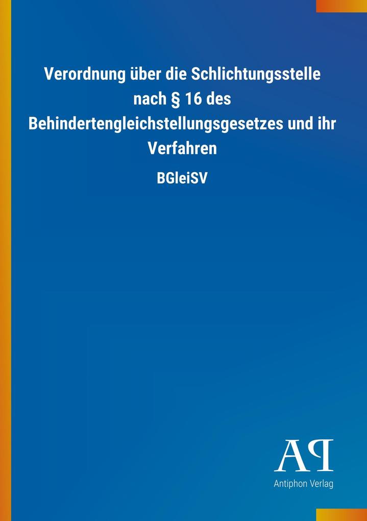 Image of Verordnung über die Schlichtungsstelle nach § 16 des Behindertengleichstellungsgesetzes und ihr Verfahren