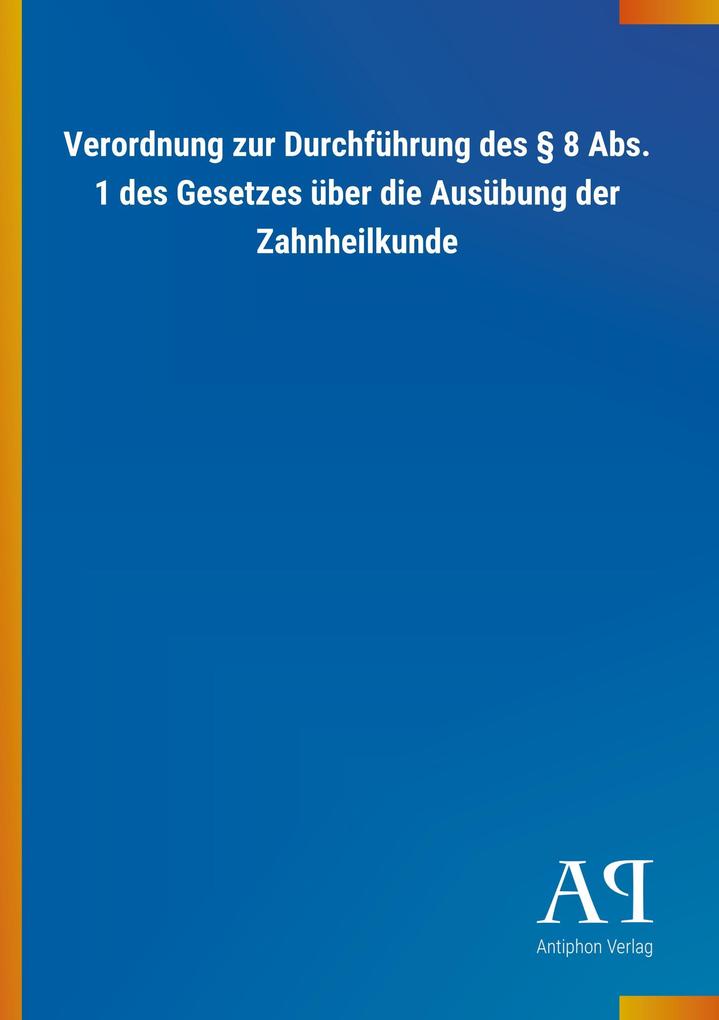 Image of Verordnung zur Durchführung des § 8 Abs. 1 des Gesetzes über die Ausübung der Zahnheilkunde