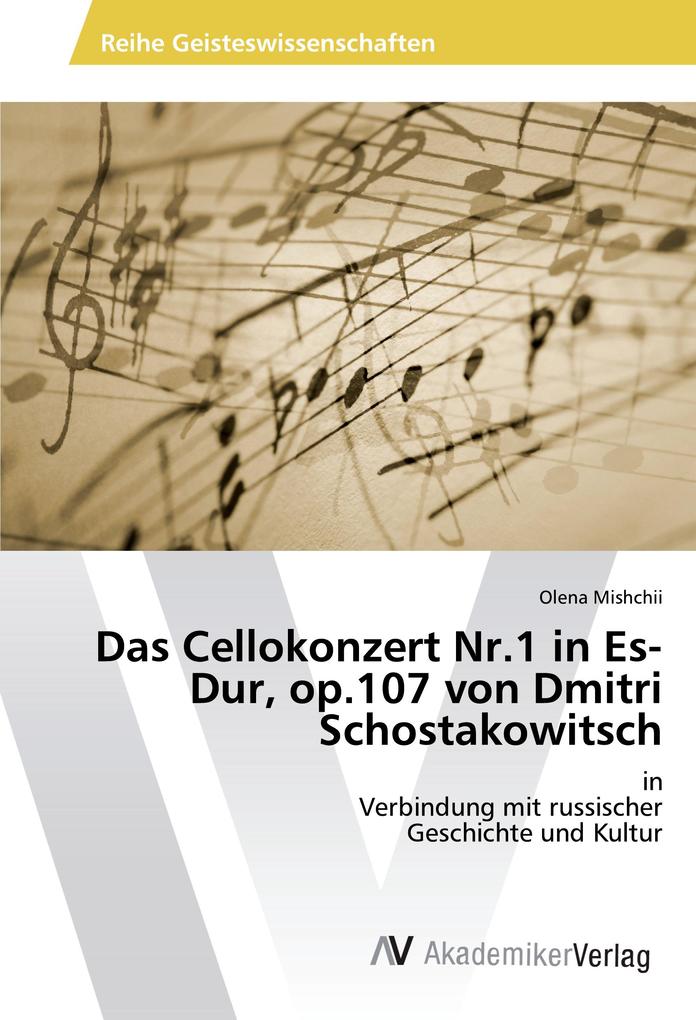 Das Cellokonzert Nr.1 in Es-Dur op.107 von Dmitri Schostakowitsch