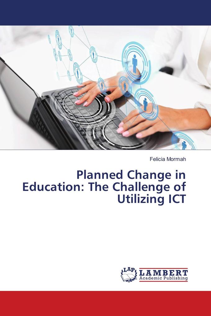 Planned Change in Education: The Challenge of Utilizing ICT