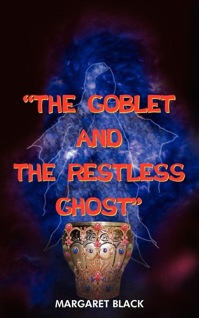 'THE GOBLET AND THE RESTLESS GHOST'