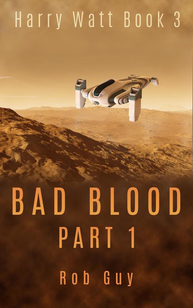 Bad Blood Part 1 (Harry Watt #3)