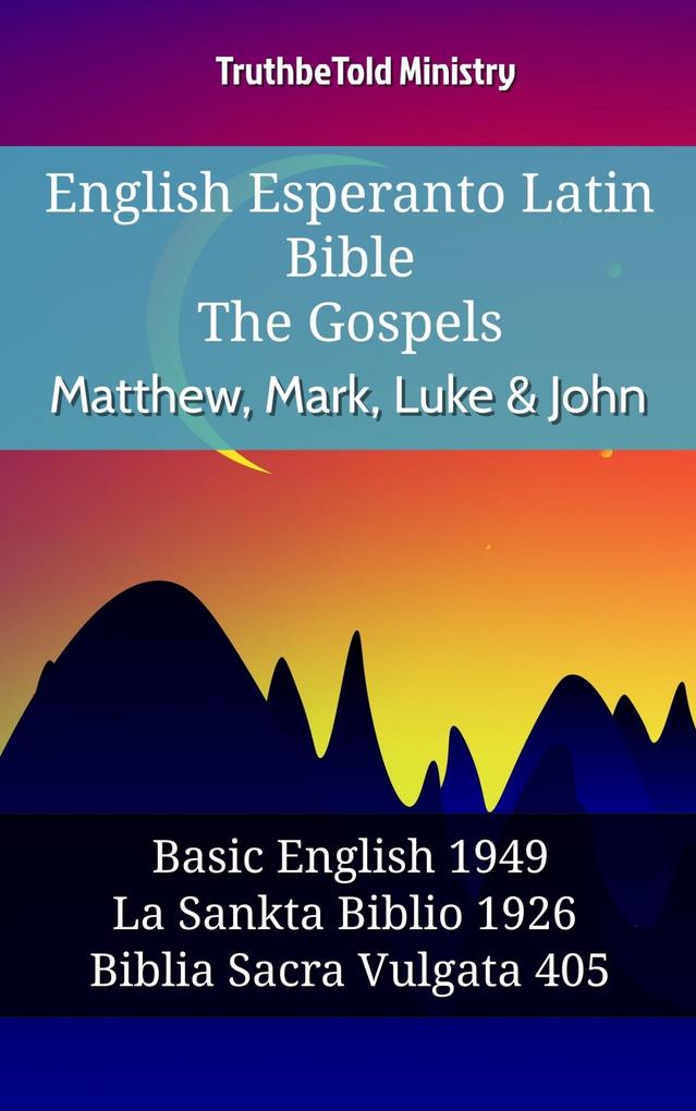 English Esperanto Latin Bible - The Gospels - Matthew Mark Luke & John