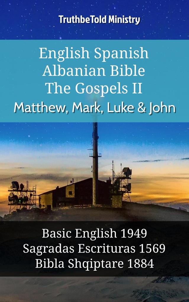 English Spanish Albanian Bible - The Gospels II - Matthew Mark Luke & John