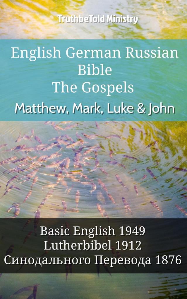 English German Russian Bible - The Gospels - Matthew Mark Luke & John