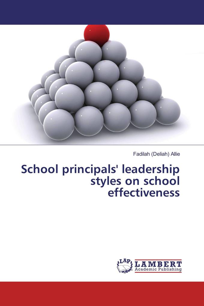 School principals' leadership styles on school effectiveness