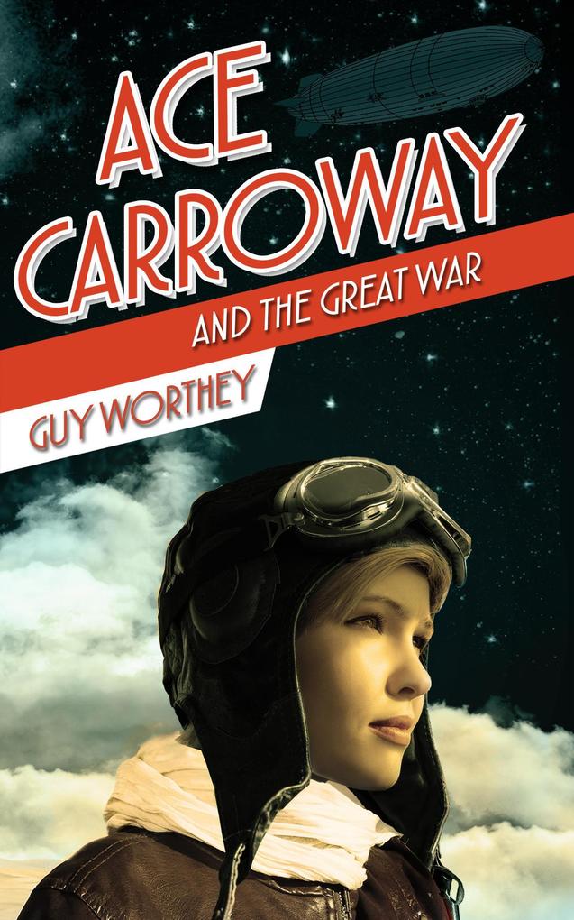 Ace Carroway and the Great War (The Adventures of Ace Carroway #1)