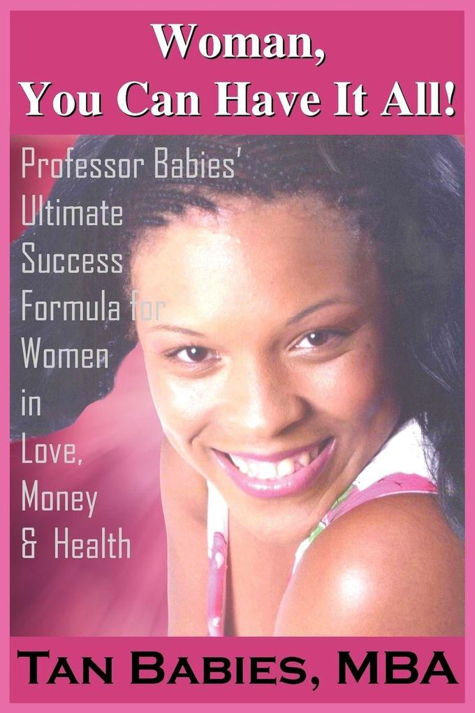 Woman You Can Have It All!