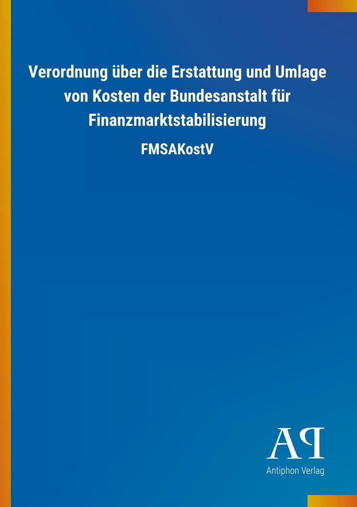 Image of Verordnung über die Erstattung und Umlage von Kosten der Bundesanstalt für Finanzmarktstabilisierung