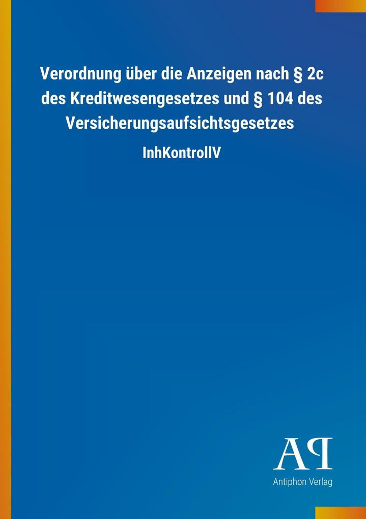 Image of Verordnung über die Anzeigen nach § 2c des Kreditwesengesetzes und § 104 des Versicherungsaufsichtsgesetzes