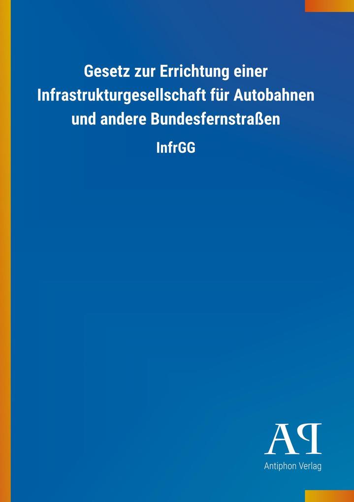 Image of Gesetz zur Errichtung einer Infrastrukturgesellschaft für Autobahnen und andere Bundesfernstraßen