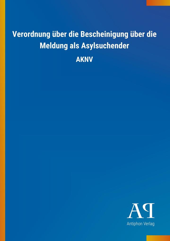 Image of Verordnung über die Bescheinigung über die Meldung als Asylsuchender