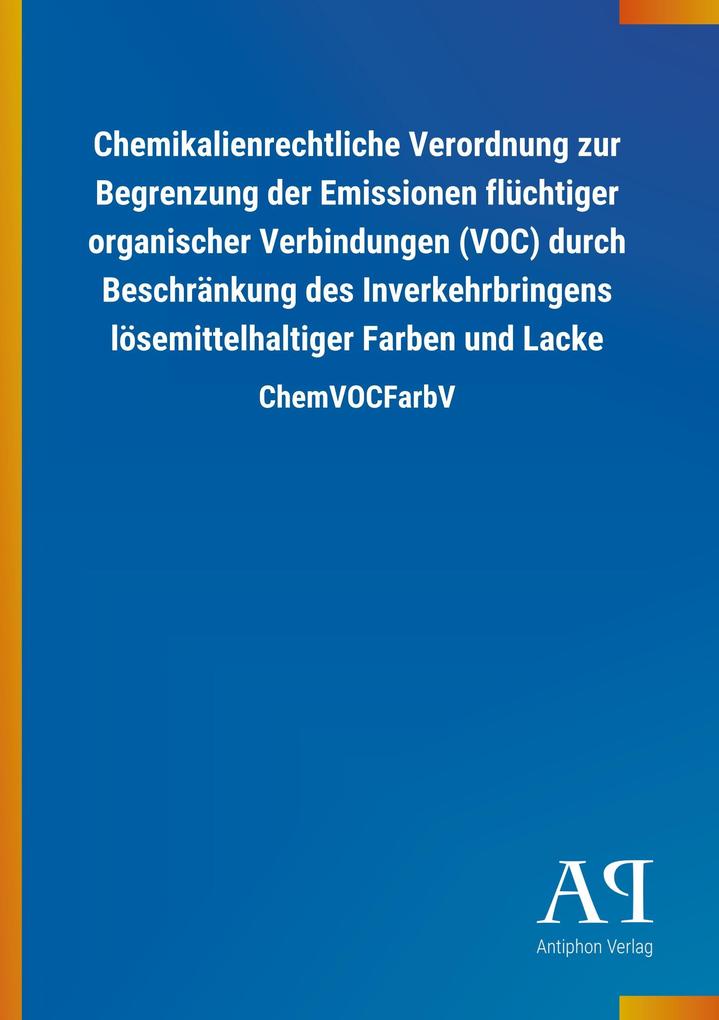 Image of Chemikalienrechtliche Verordnung zur Begrenzung der Emissionen flüchtiger organischer Verbindungen (VOC) durch Beschränkung des Inverkehrbringens lösemittelhaltiger Farben und Lacke