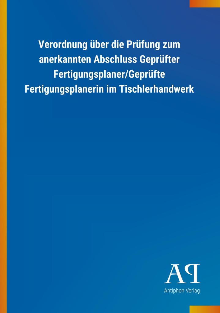 Image of Verordnung über die Prüfung zum anerkannten Abschluss Geprüfter Fertigungsplaner/Geprüfte Fertigungsplanerin im Tischlerhandwerk