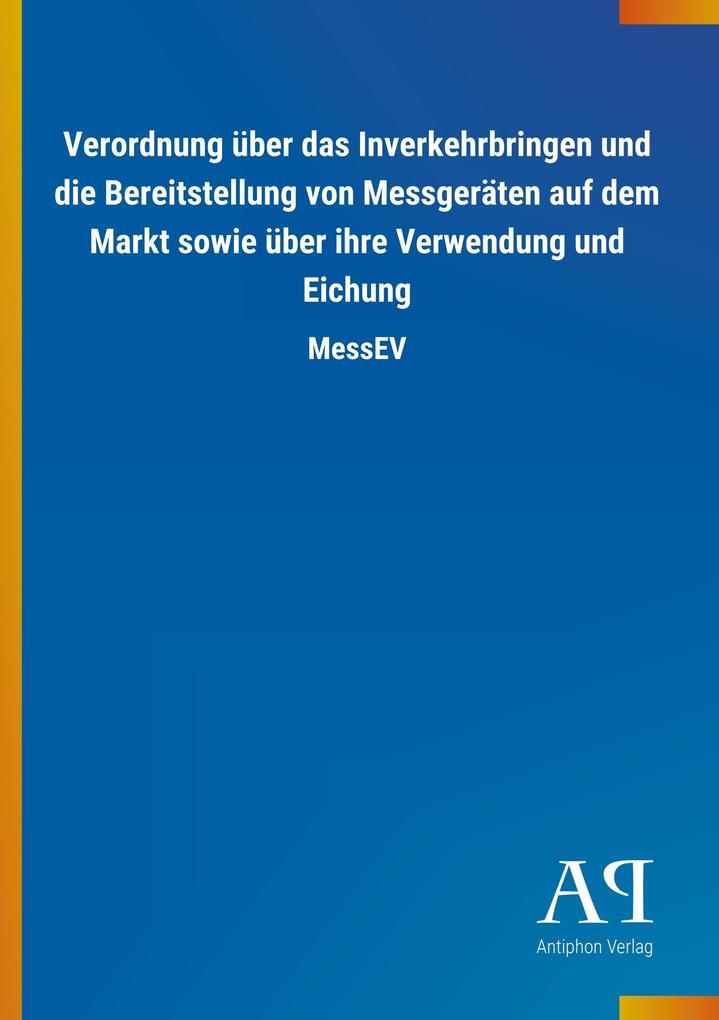 Image of Verordnung über das Inverkehrbringen und die Bereitstellung von Messgeräten auf dem Markt sowie über ihre Verwendung und Eichung