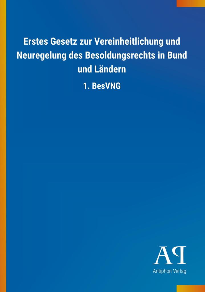 Image of Erstes Gesetz zur Vereinheitlichung und Neuregelung des Besoldungsrechts in Bund und Ländern