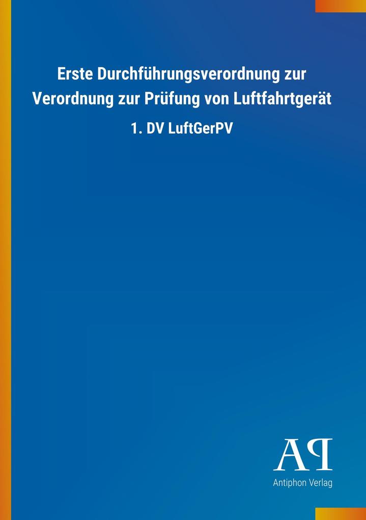 Image of Erste Durchführungsverordnung zur Verordnung zur Prüfung von Luftfahrtgerät