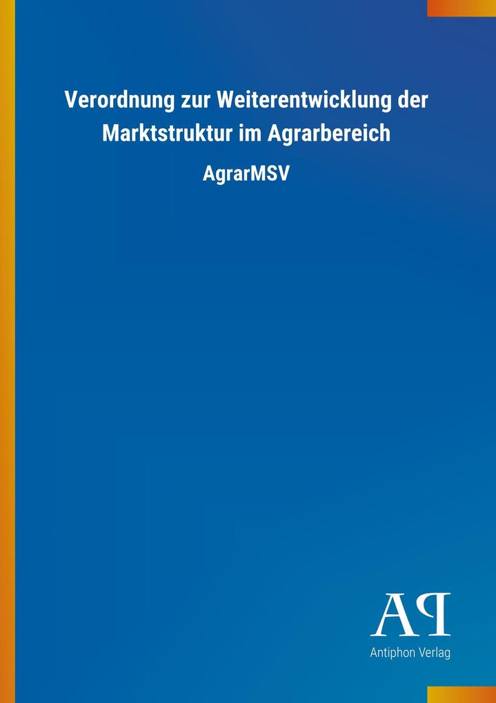 Image of Verordnung zur Weiterentwicklung der Marktstruktur im Agrarbereich