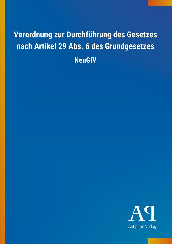 Image of Verordnung zur Durchführung des Gesetzes nach Artikel 29 Abs. 6 des Grundgesetzes