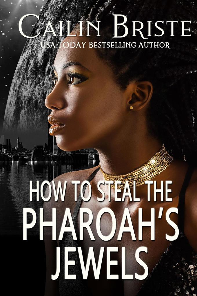 How to Steal the Pharaoh‘s Jewels (A Thief in Love Suspense Romance #2)