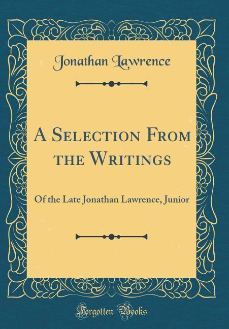 A Selection From the Writings als Buch von Jonathan Lawrence - Jonathan Lawrence