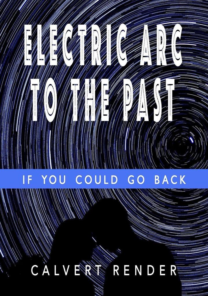 Electric Arc To The Past