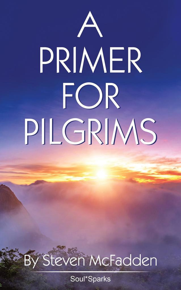 A Primer for Pilgrims (Soul*Sparks)