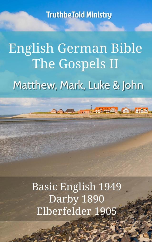 English German Bible II - The Gospels - Matthew Mark Luke and John
