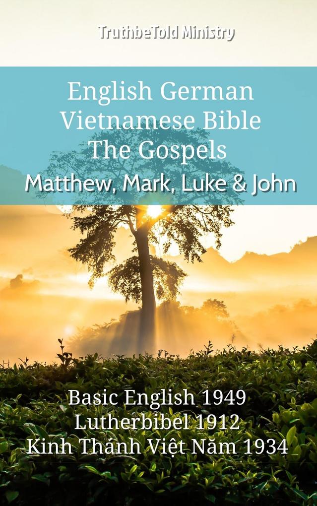 English German Vietnamese Bible - The Gospels - Matthew Mark Luke & John