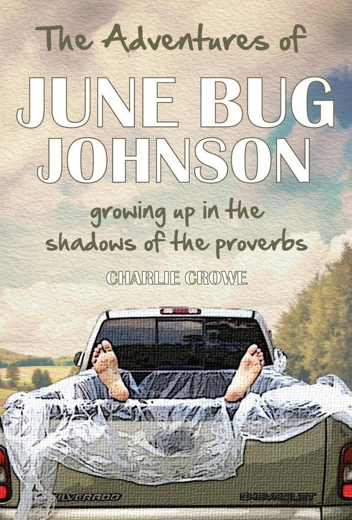 The Adventures of June Bug Johnson: Growing Up in the Shadows of the Proverbs