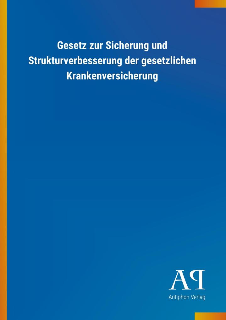 Image of Gesetz zur Sicherung und Strukturverbesserung der gesetzlichen Krankenversicherung