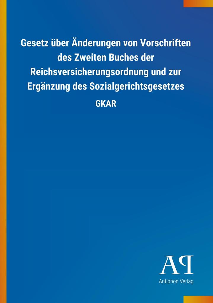 Image of Gesetz über Änderungen von Vorschriften des Zweiten Buches der Reichsversicherungsordnung und zur Ergänzung des Sozialgerichtsgesetzes