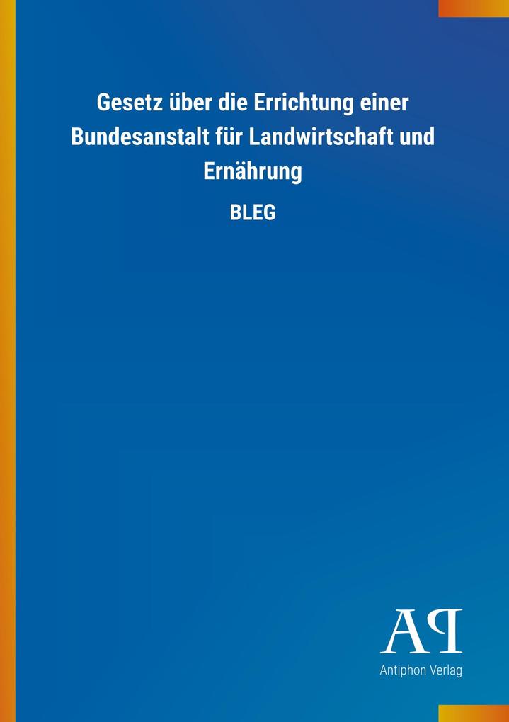 Image of Gesetz über die Errichtung einer Bundesanstalt für Landwirtschaft und Ernährung