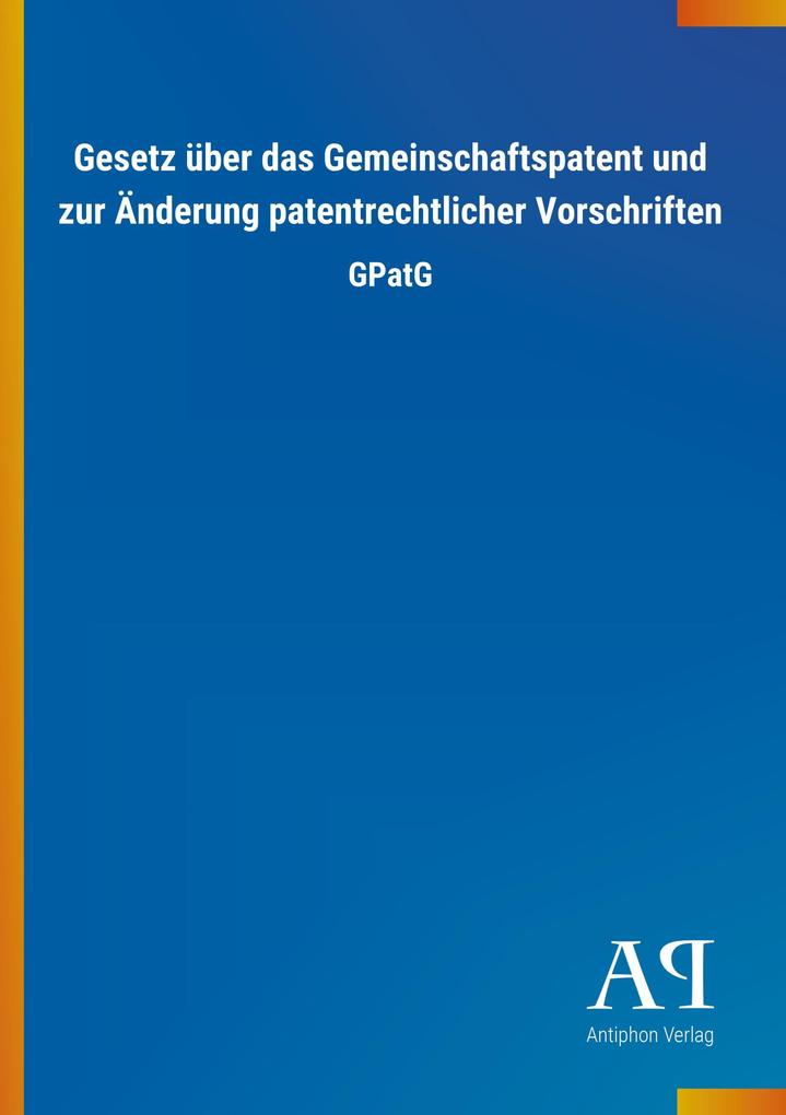 Image of Gesetz über das Gemeinschaftspatent und zur Änderung patentrechtlicher Vorschriften