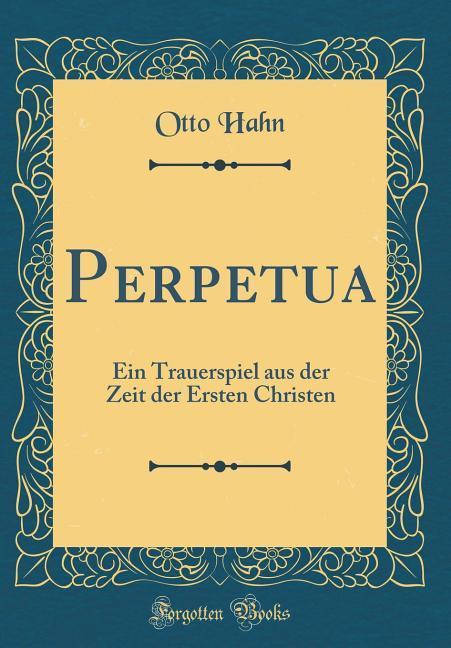 Perpetua als Buch von Otto Hahn