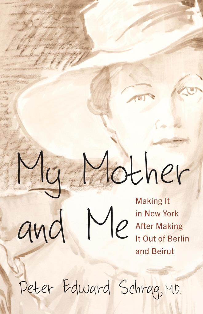 My Mother and Me: Making It in New York After Making It Out of Berlin and Beirut