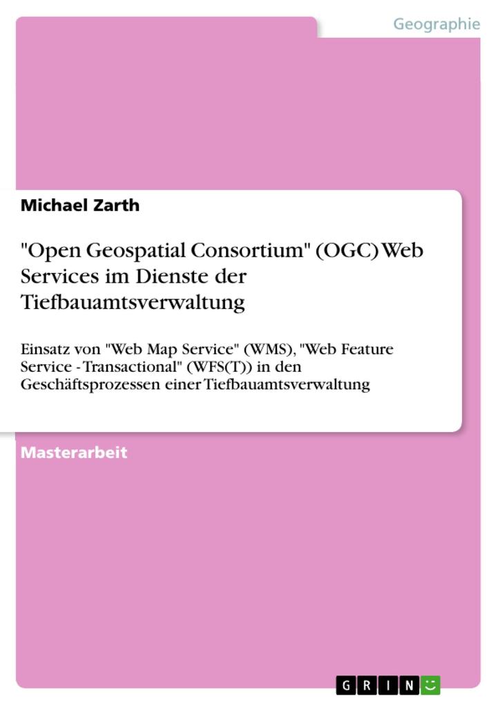 Open Geospatial Consortium (OGC) Web Services im Dienste der Tiefbauamtsverwaltung