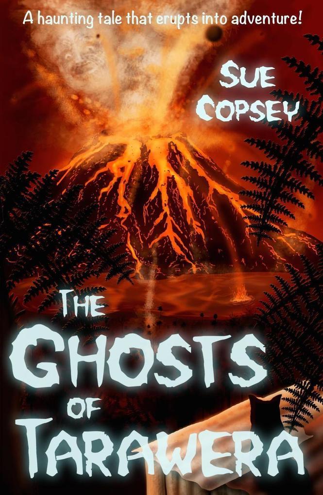 The Ghosts of Tarawera (Spine-tinglers #2)