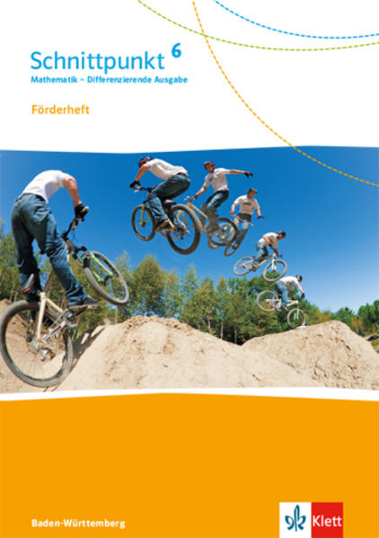 Schnittpunkt Mathematik 6. Förderheft mit Lösungen Klasse 6. Differenzierende Ausgabe Baden-Württemberg ab 2015